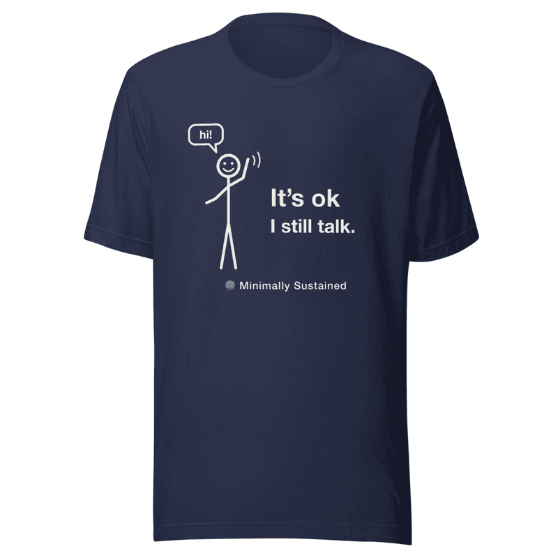 It’s OK I Still Talk Tee