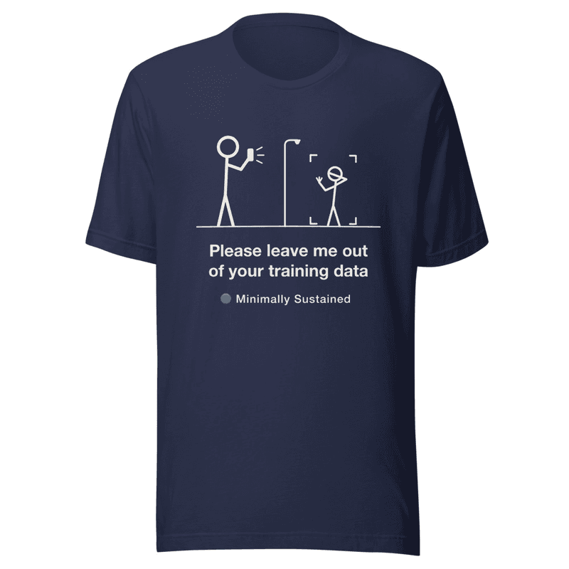 Leave Me Out of Your Training Data Tee